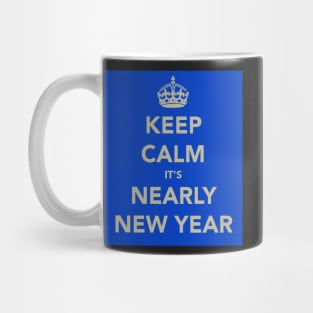 Keep Calm It's Nearly New Year Mug